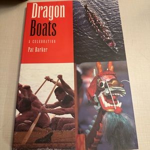 Book: Dragon Boats A celebration. Pat Barker